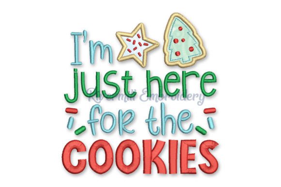 I m Just Here for the Cookies Applique