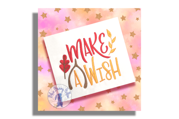 Make a Wish: A Thanksgiving Embroidery Design